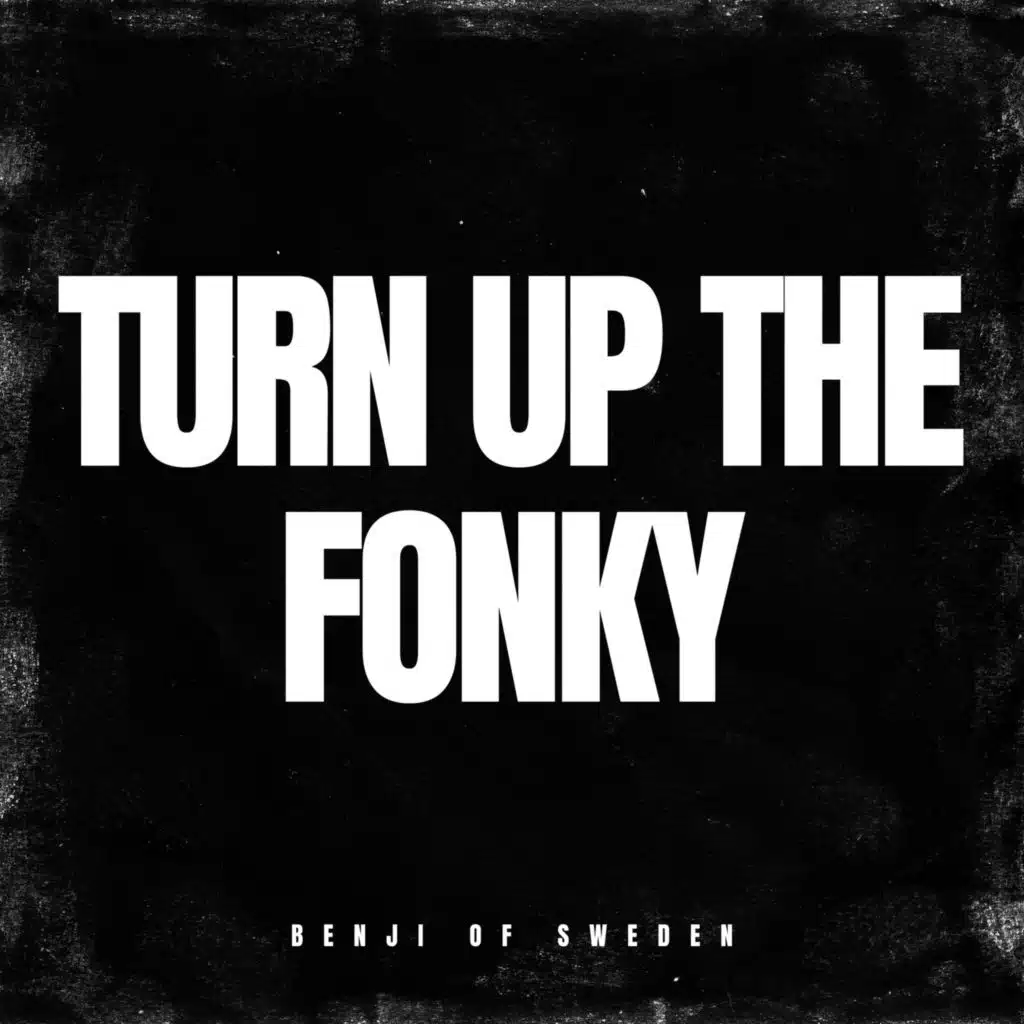 Turn Up The Fonky