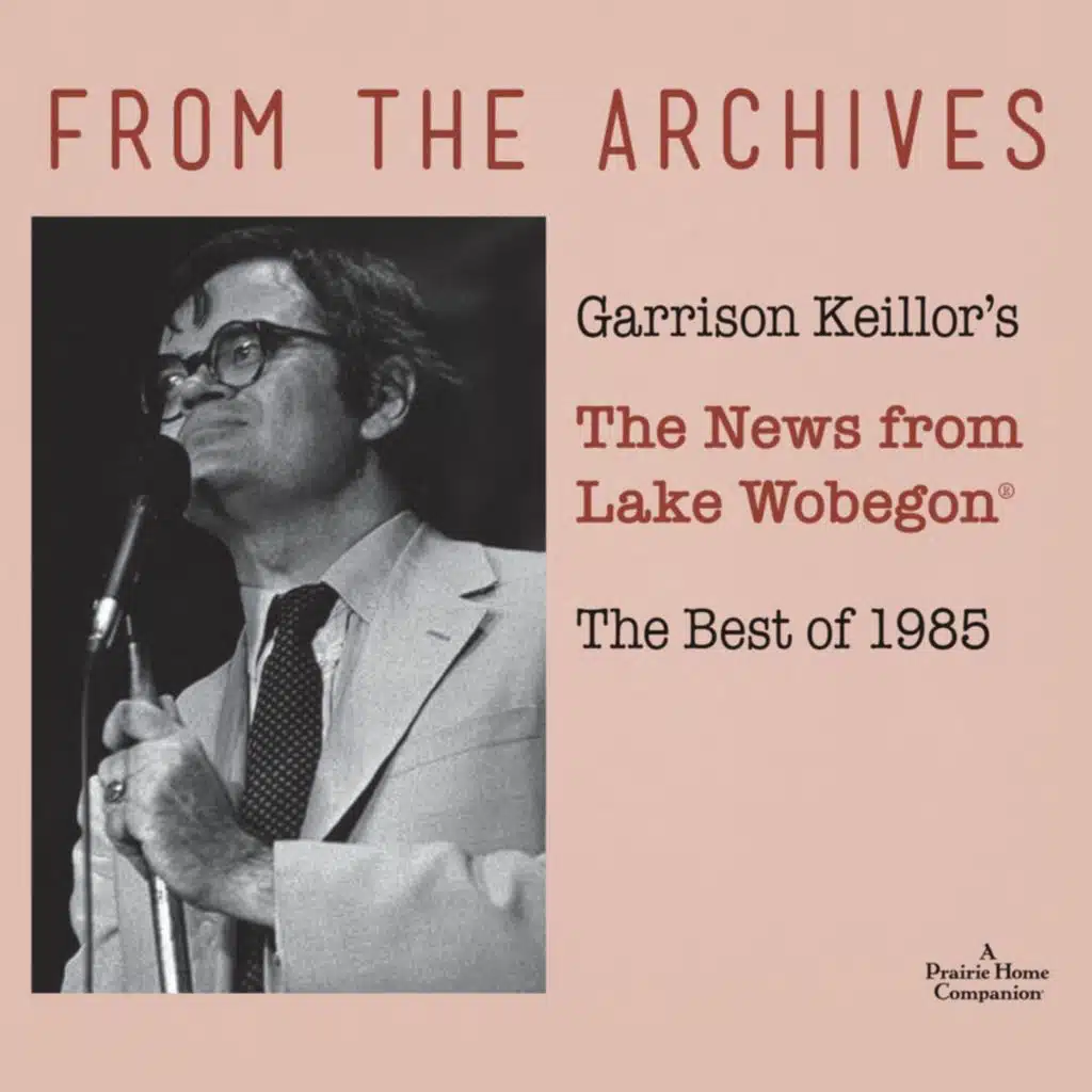 From the Archives: The News from Lake Wobegon 1985