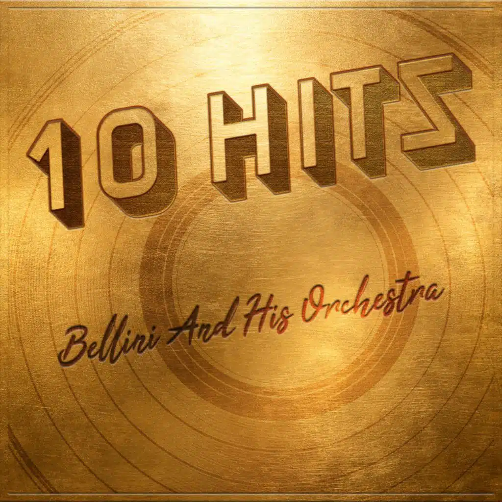 10 Hits of Bellini And His Orchestra