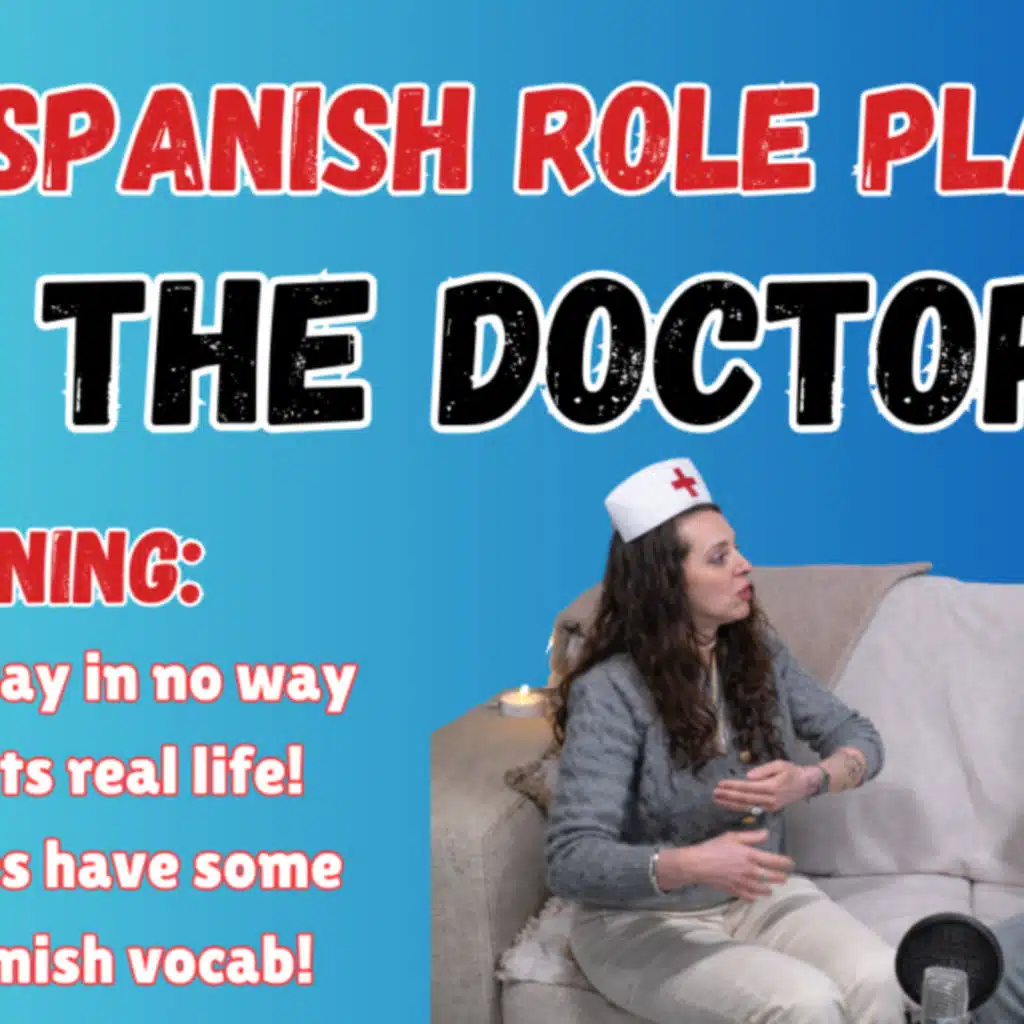 91 Advanced Spanish At the Doctor’s in Spain