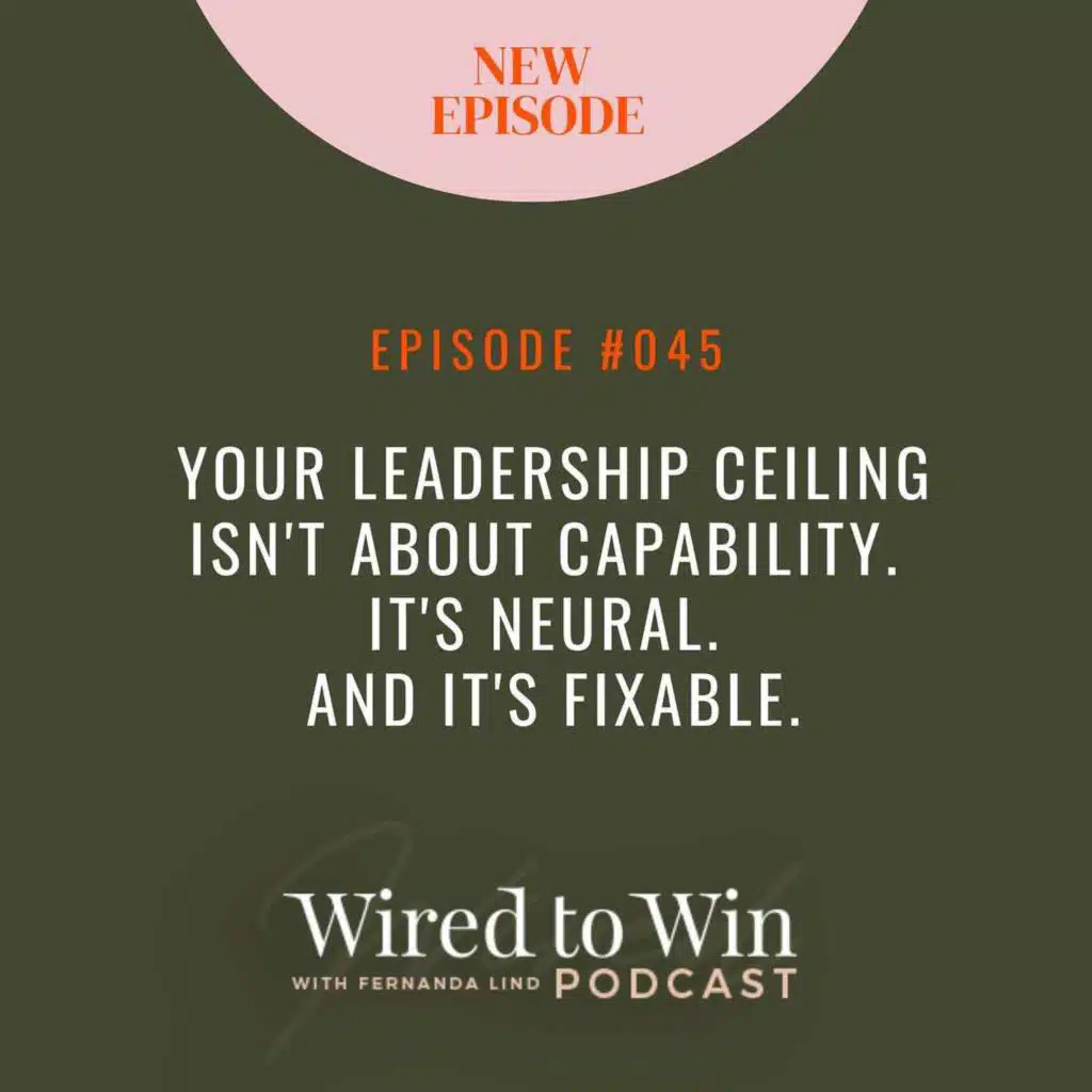 Your Leadership Ceiling Isn't About Capability. It's Neural. And It's Fixable.