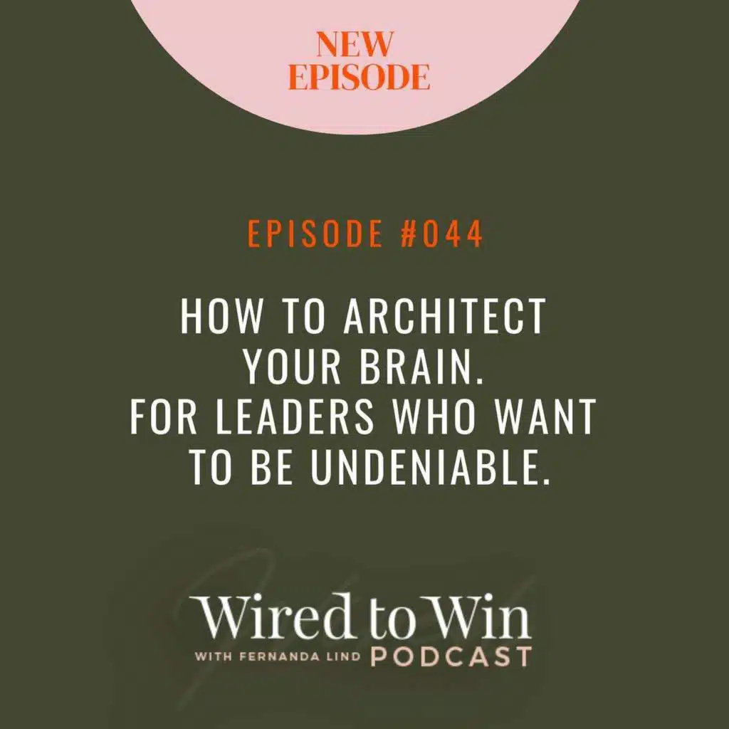How to Architect Your Brain. For Leaders Who Want to Be Undeniable.