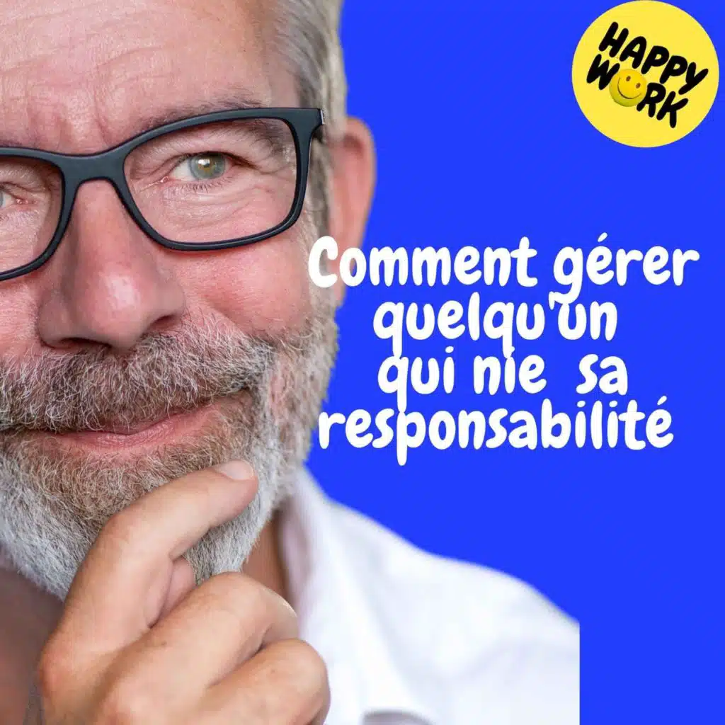 Replay — Comment gérer quelqu'un qui nie  sa responsabilité 
