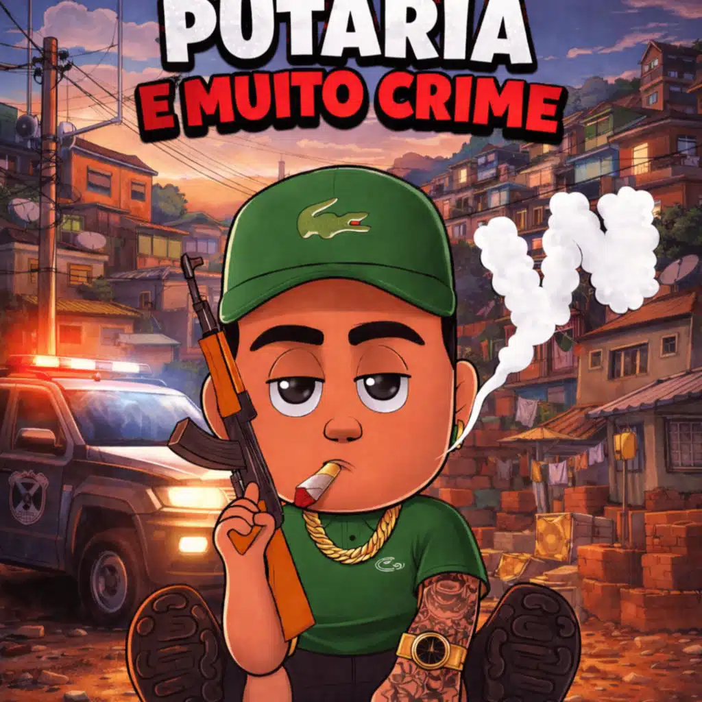 PUTARIA E MUITO CRIME