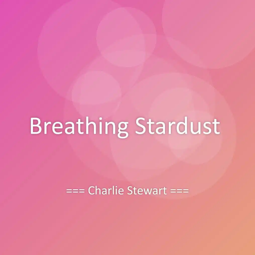 Breathing Stardust