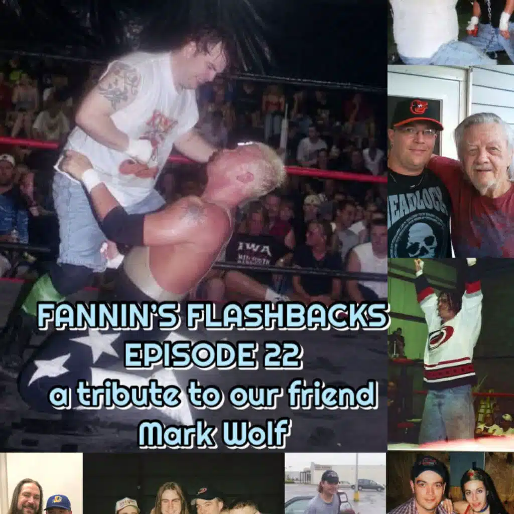 Fannin’s Flashbacks – Episode 22 – a tribute to our friend – Mark Wolf