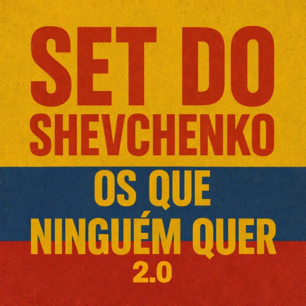 Set do Shevchenko os Que Ninguém Quer 2.0