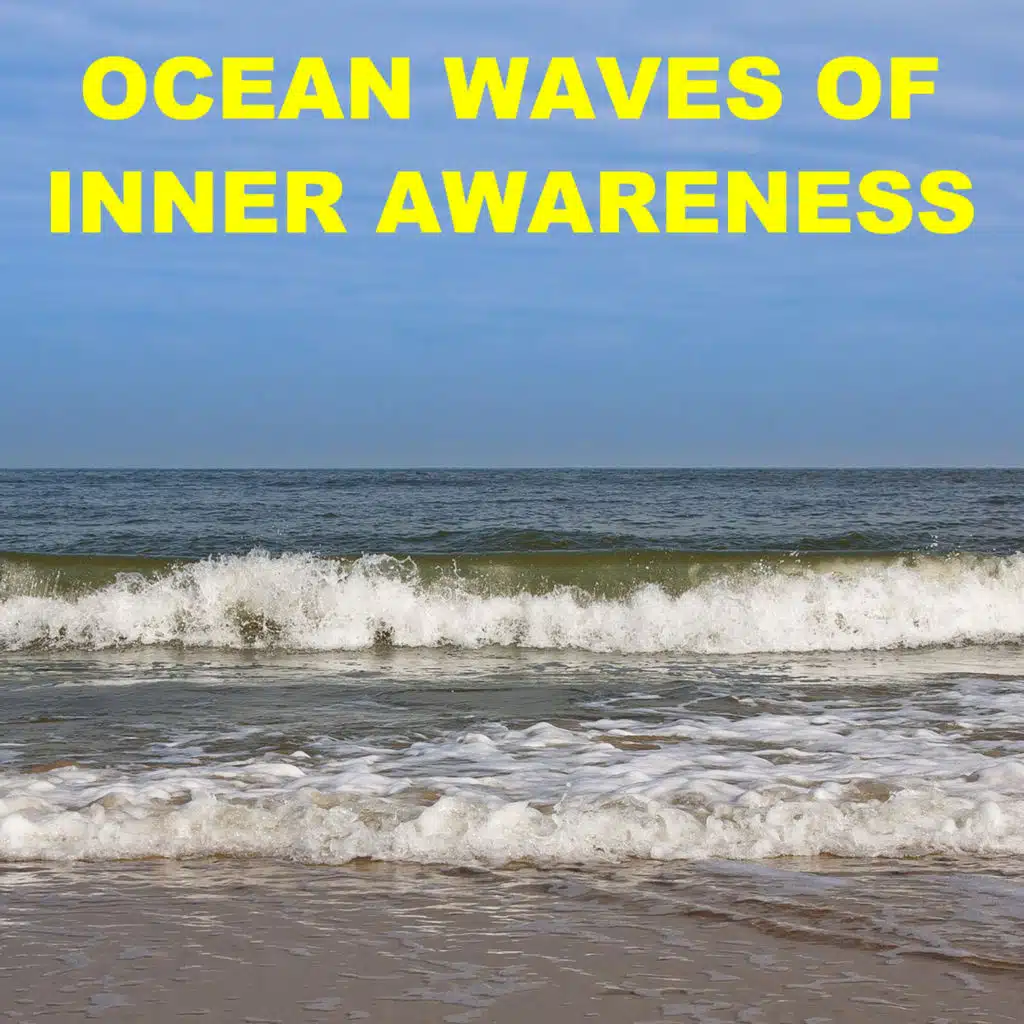 Ocean Waves of Inner Awareness