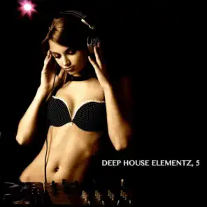 Deep House Elementz, 5 (Deep House Music Selection)