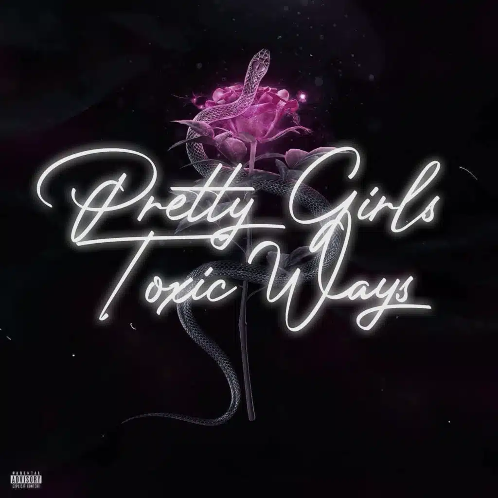 Pretty Girls, Toxic Ways