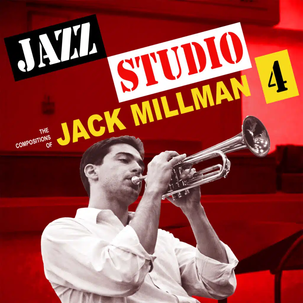 Jazz Studio 4 - The Compositions of Jack Millman