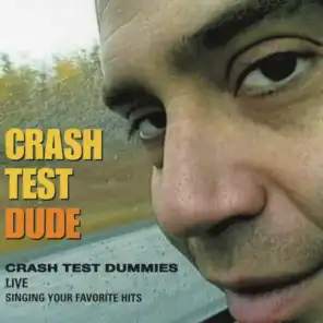 Crash Test Dude (Live)