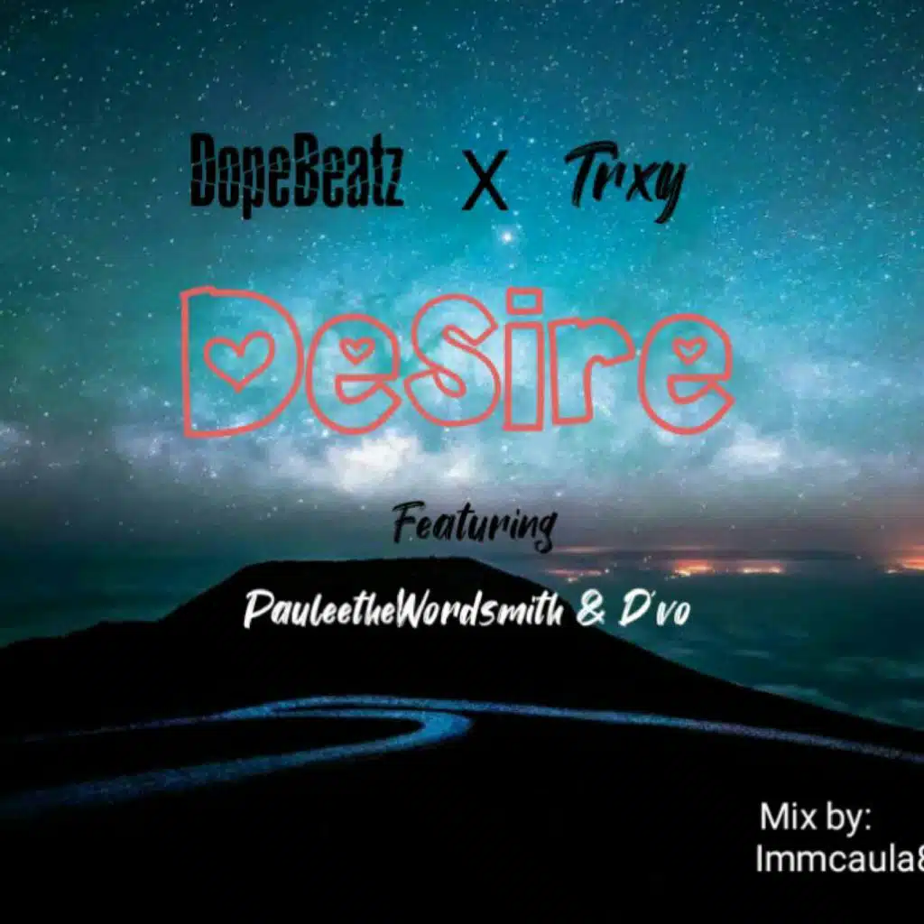 Desire (feat. Trxy, Paulee the wordsmith & D'vo)