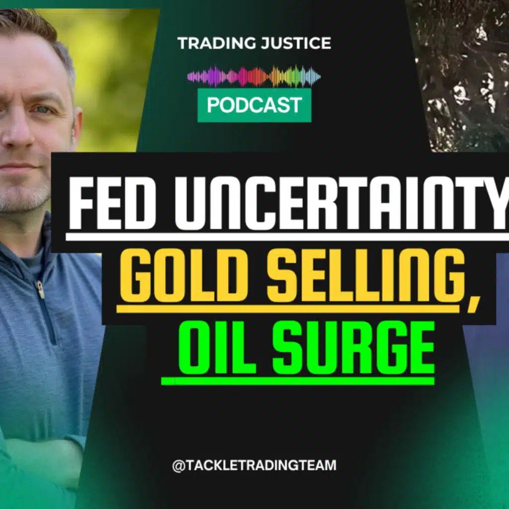 Trading Justice: Fed Uncertainty, Gold Selling, and Oil Surge