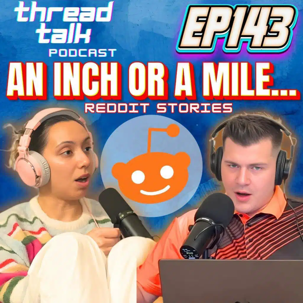 EP143: An Inch or a Mile? Reddit Stories