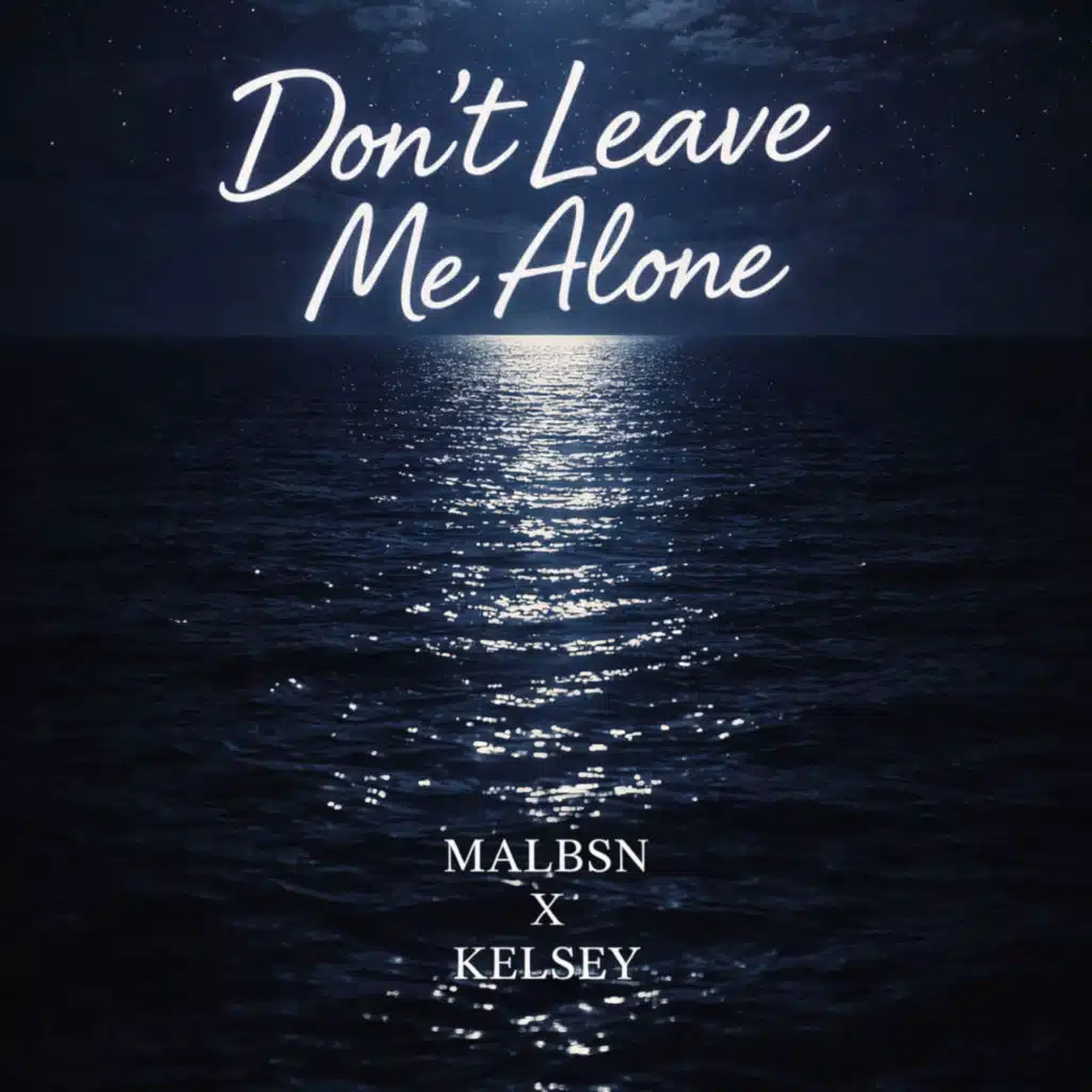 Don't Leave Me Alone (feat. Kelsey)