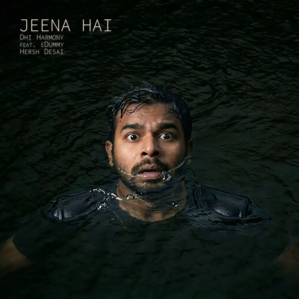 Jeena Hai (feat. EDUMMY & Hersh Desai)