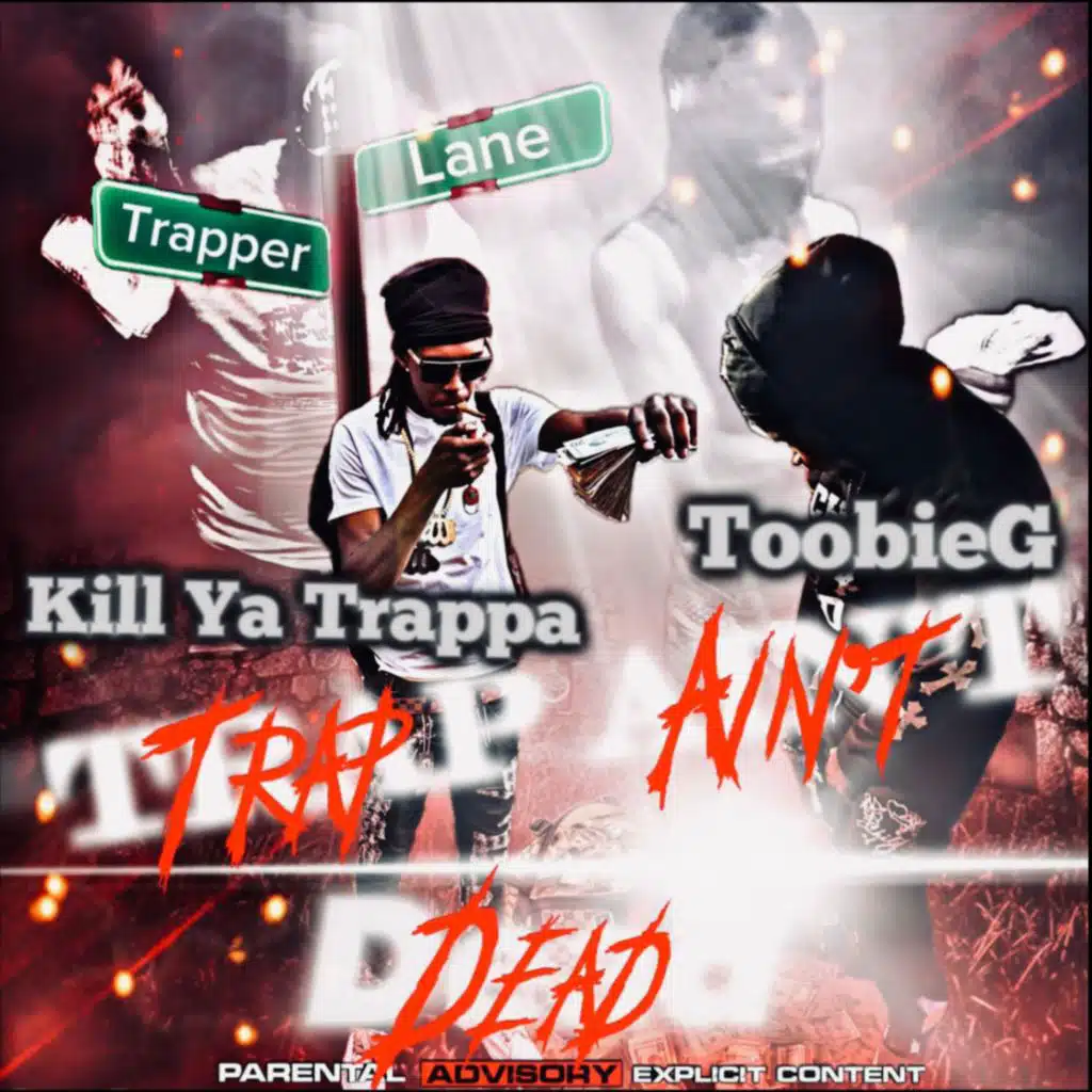 Trap Ain’t Dead (feat. Kill Ya Trapper)