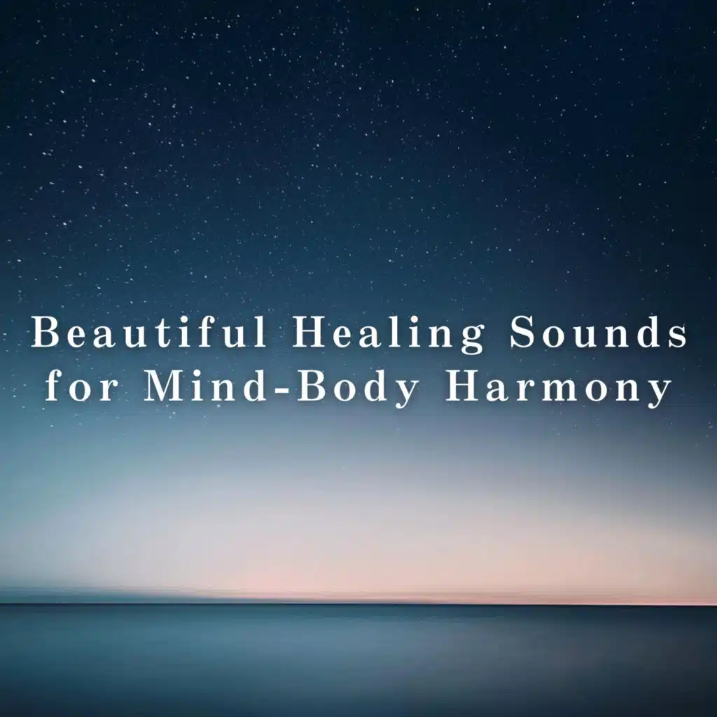 Beautiful Healing Sounds for Mind-Body Harmony