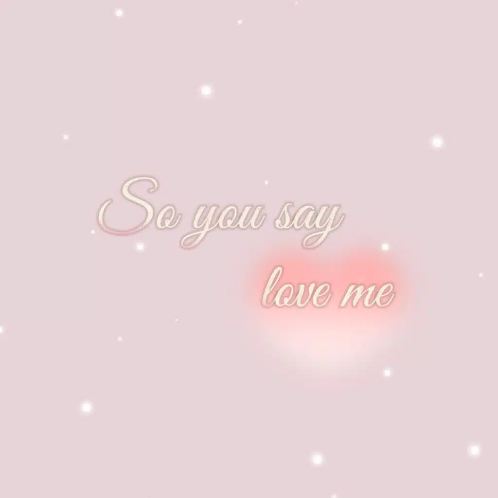 So you say love me (抒情版)
