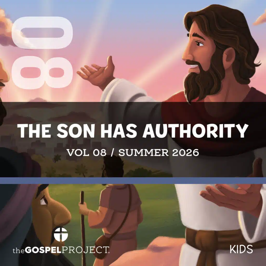 The Gospel Project for Kids the Son Has Authority Summer 2026, Vol. 08