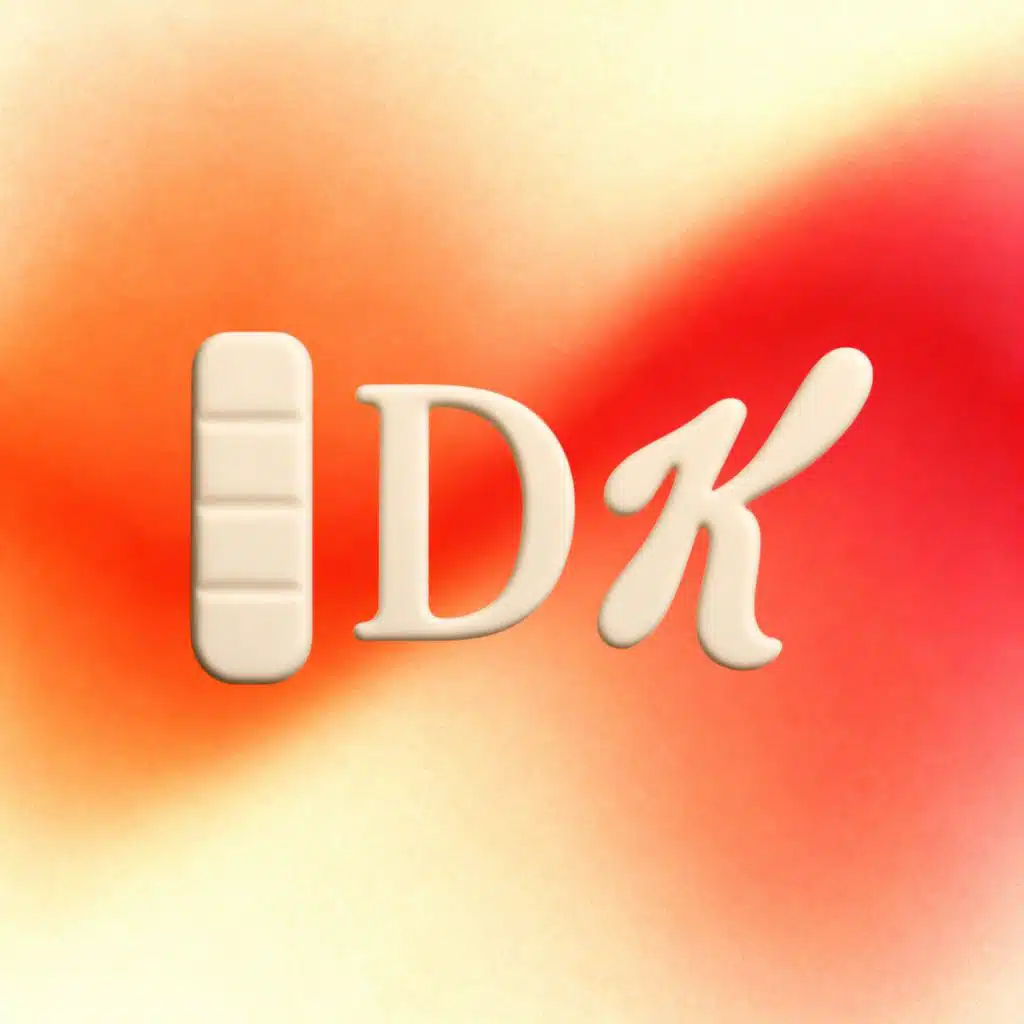 IDK
