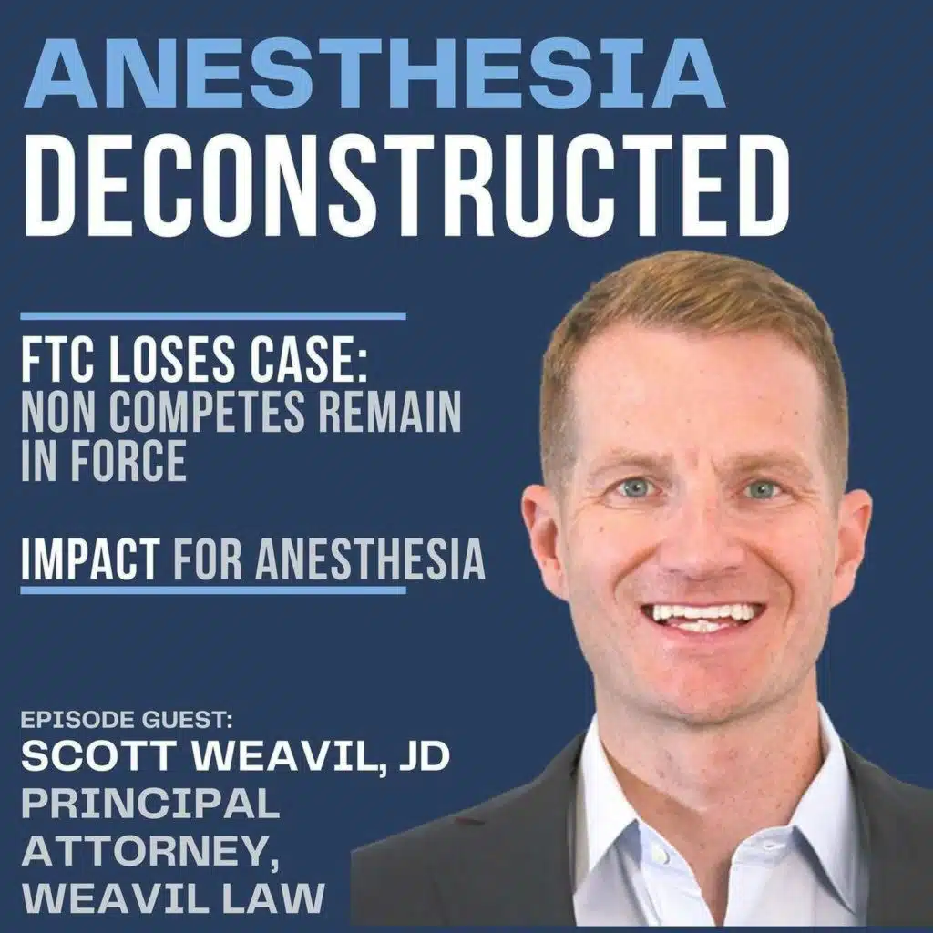 Anesthesia Deconstructed: FTC Loses, and Non-Competes Remain - Understanding Different Types of Restrictive Covenants and What It Means for You