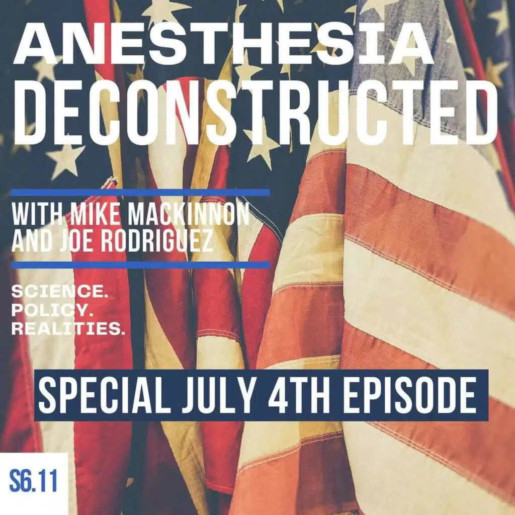 Anesthesia Deconstructed: CRNAs - An American Innovation; Reflecting on Independence Day