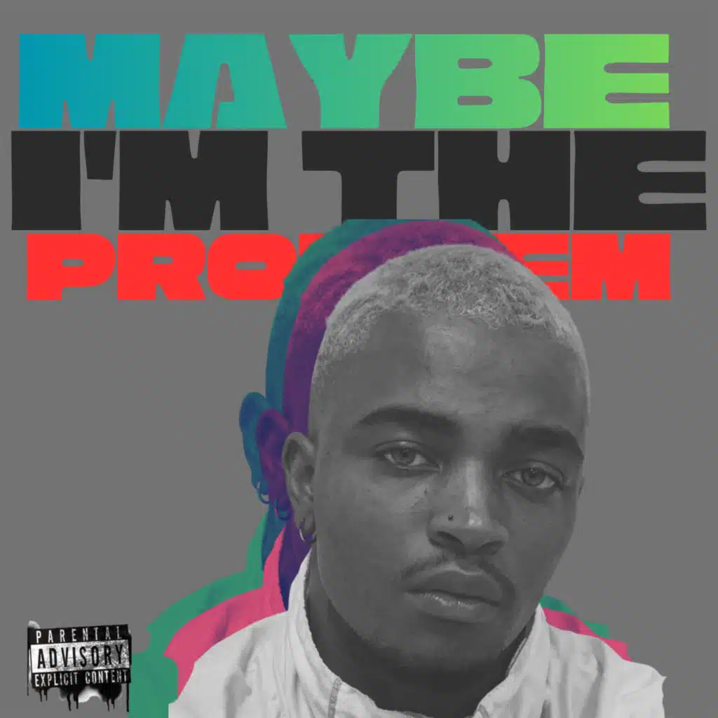 Maybe I'm the Problem