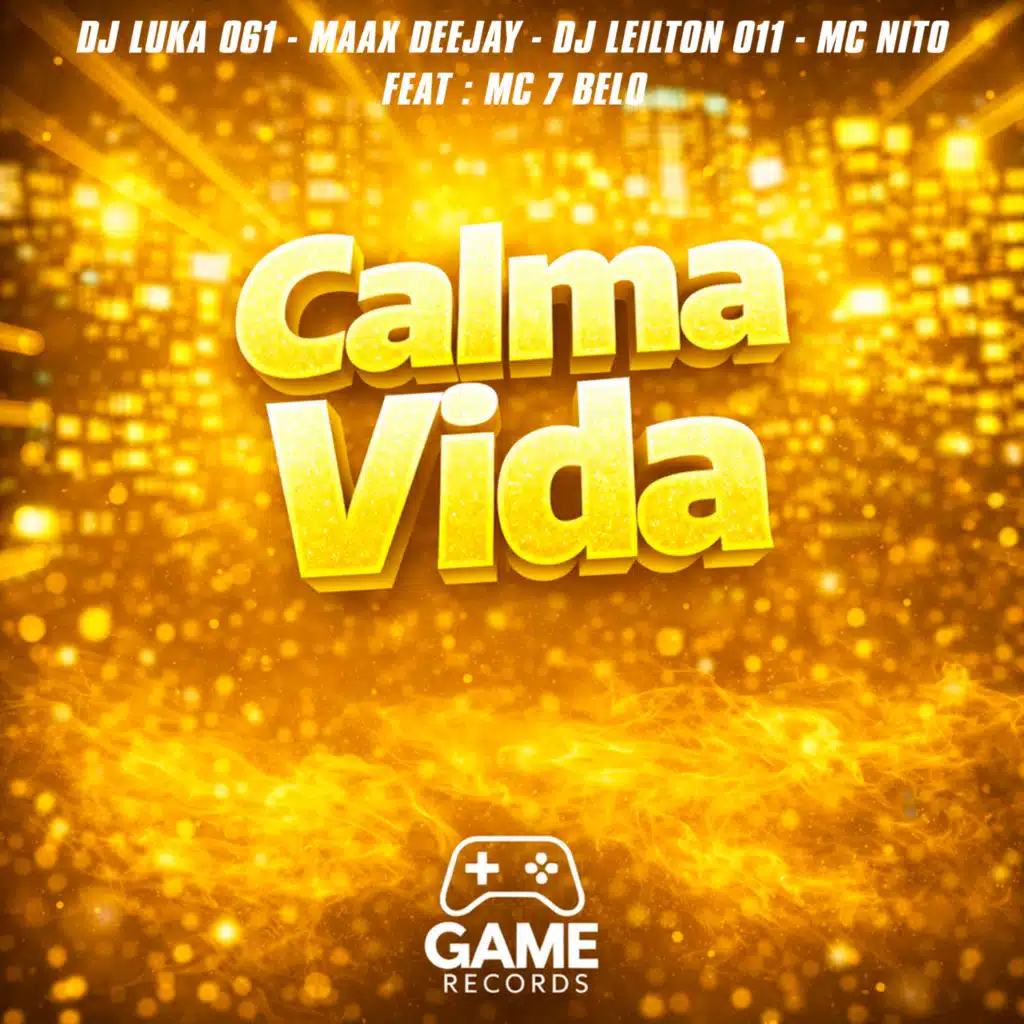 Calma Vida (feat. Mc 7 Belo & Game Records)