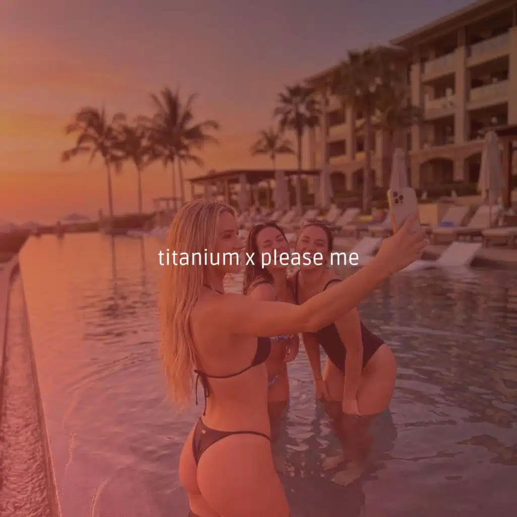 Titanium x Please Me