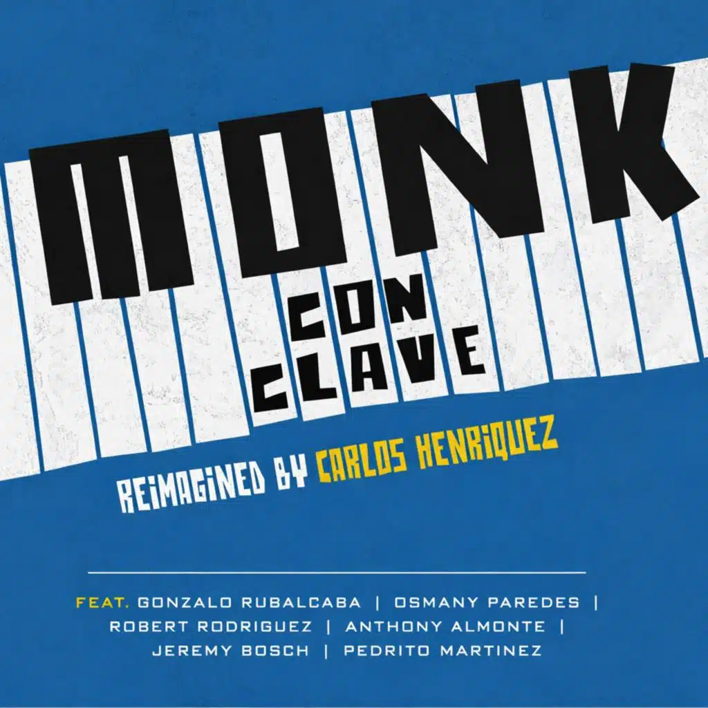 Monk Con Clave (feat. Gonzalo Rubalcaba, Pedrito Martinez, Anthony Almonte, Osmany Paredes, Jeremy Bosch & Robert Rodriguez)