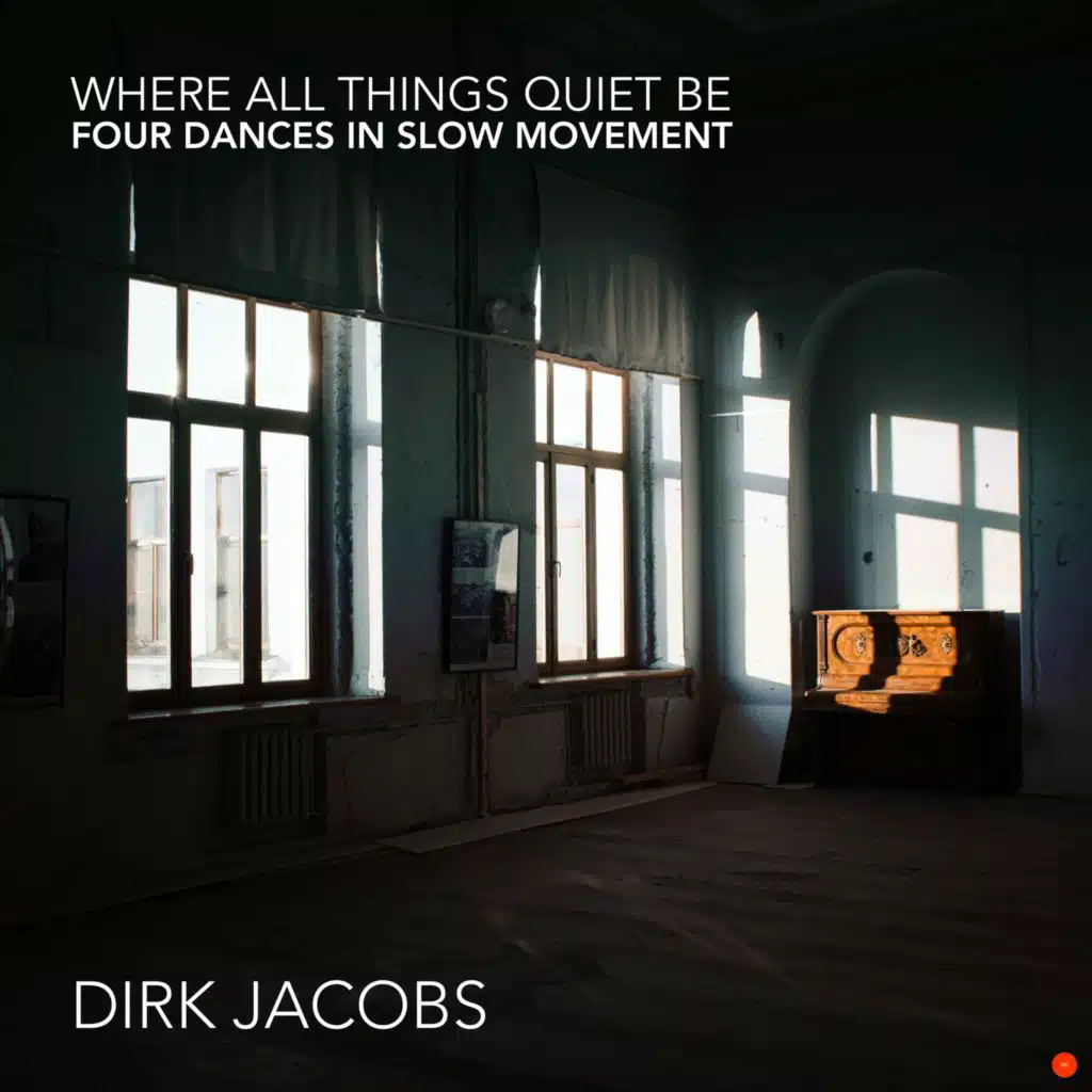 Where All Things Quiet Be: Four Dances in Slow Movement