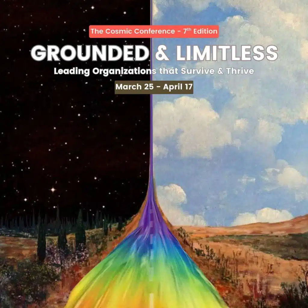 2026 Cosmic Conference - Opening Keynote | Grounded & Limitless: Leading Organizations that Survive & Thrive