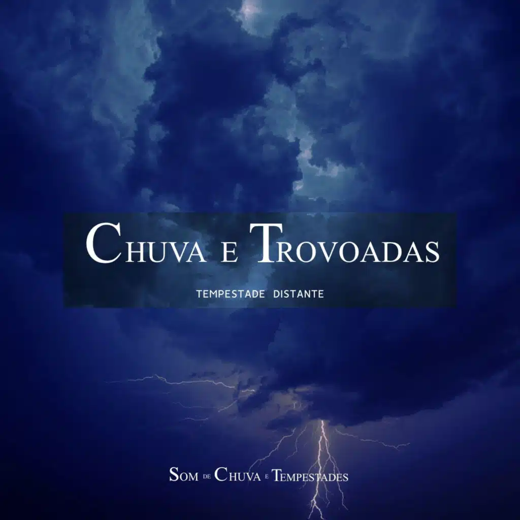 Chuva e Trovoadas - Tempestade Distante