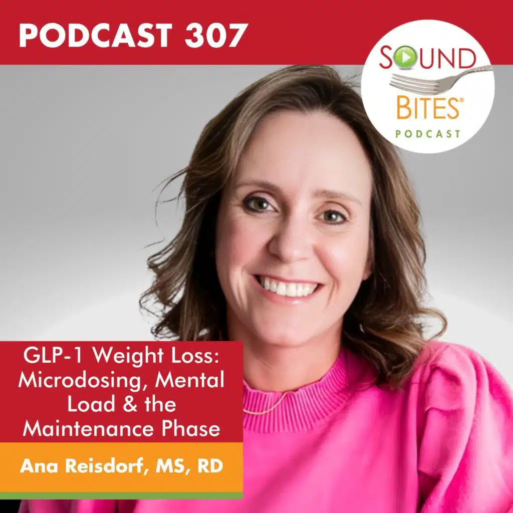 307: GLP-1 Weight Loss: Microdosing, Mental Load & the Maintenance Phase - Ana Reisdorf, MS, RD
