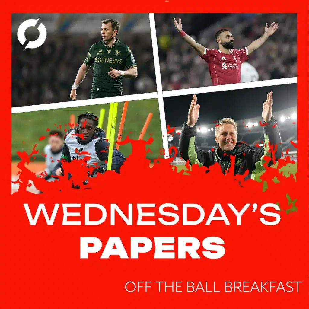 "It feels like we're on the road back to redemption" | MORNING PAPERS: Excitement builds for showdown in Prague, Salah announces the end of his Liverpool days, Carty retires | OFF THE BALL BREAKFAST