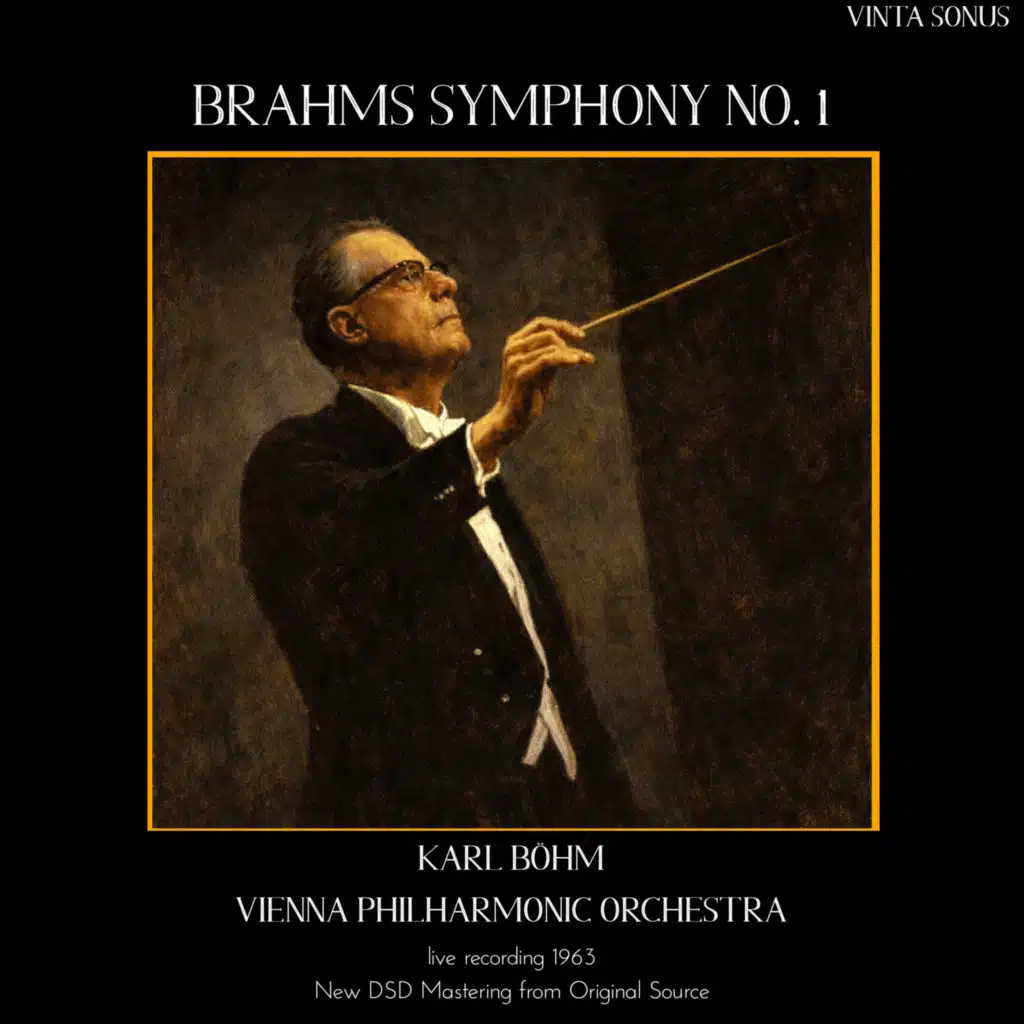 Böhm Conducts Brahms Symphony No. 1 - 1963 live recording (New DSD Mastering) [feat. Karl Böhm & Vienna Philharmonic Orchestra]