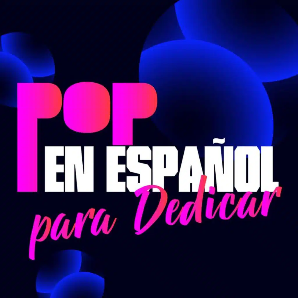 Pop en Español para Dedicar