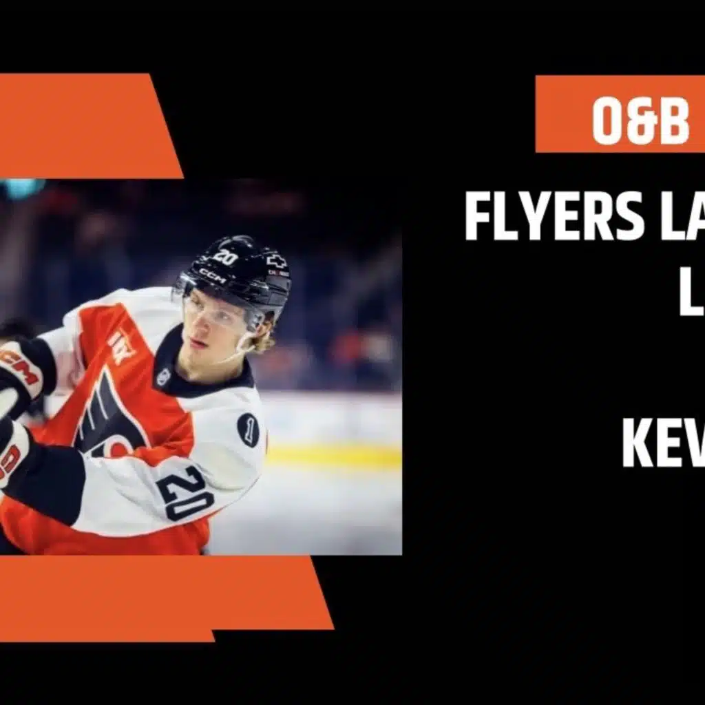 O&B Puckcast Episode #293  Flyers Late Surge Long Shot with Kevin Durso