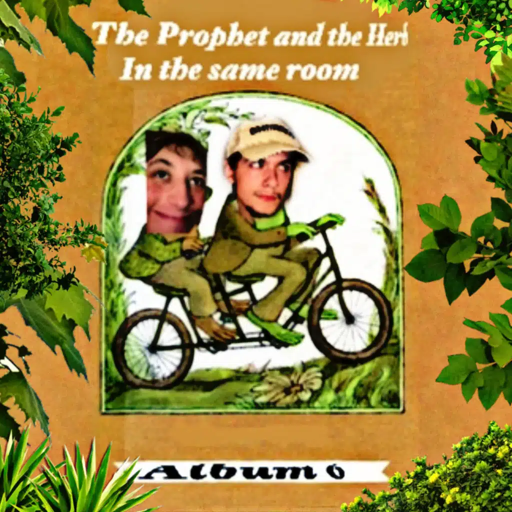 The Prophet And The Herb In The Same Room