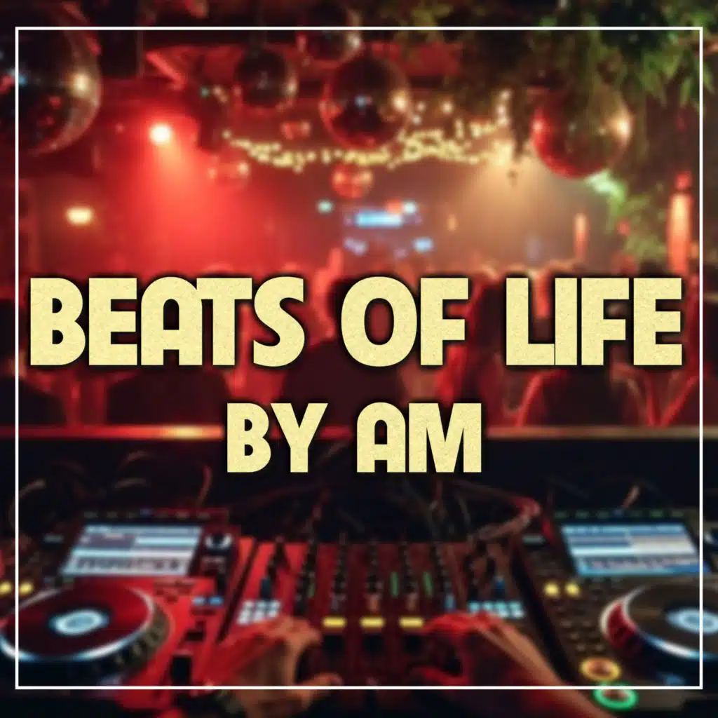 Beats of Life by AM