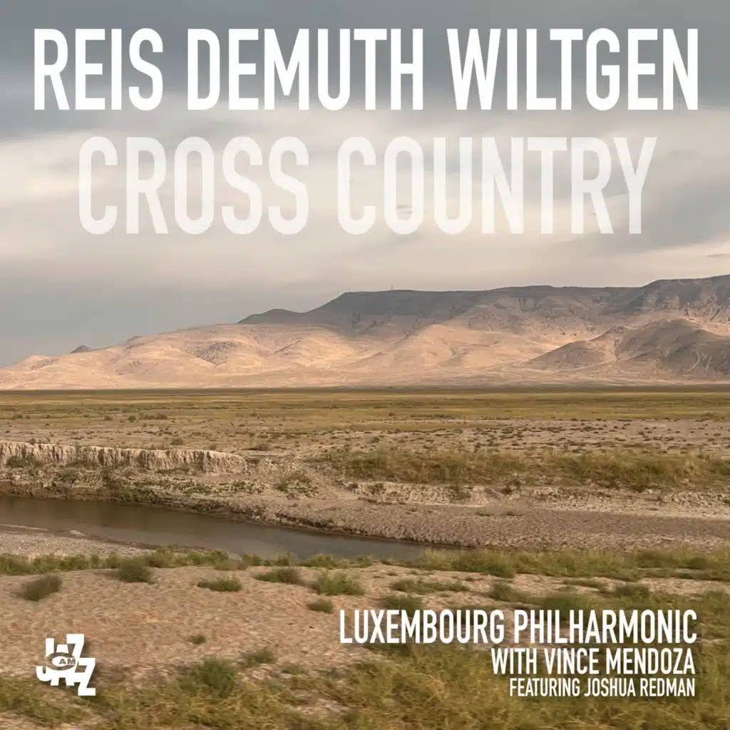 Cross Country (feat. Michel Reis, Marc Demuth, Paul Wiltgen, Joshua Redman, Vince Mendoza & Luxembourg Philharmonic)