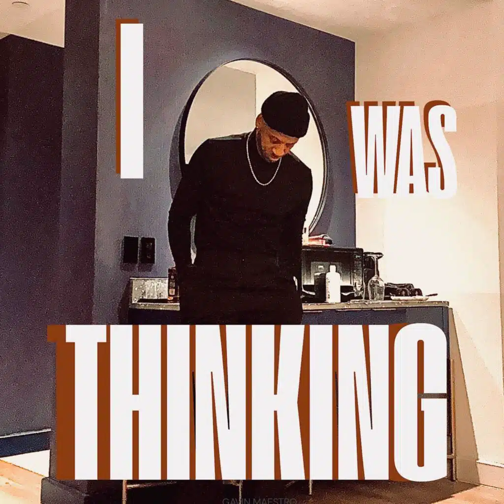 I WAS THINKING