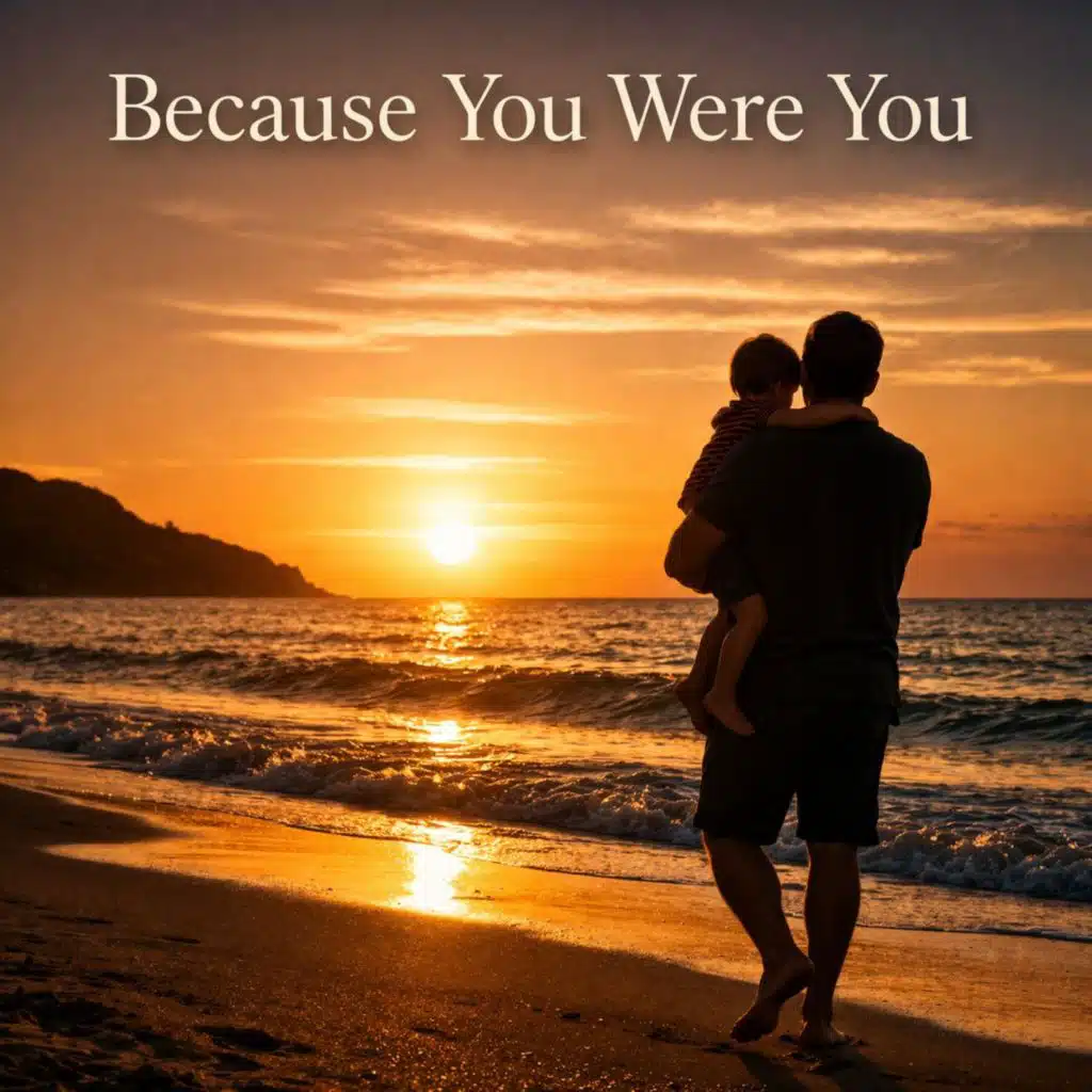 Because You Were You