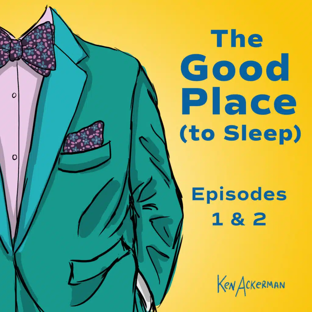 The Good Place to Sleep | S1 E1&2 (from the Vault #670)