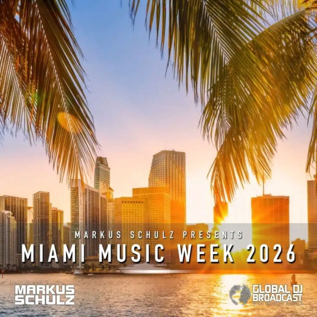 Global DJ Broadcast - Miami Music Week 2026 Edition
