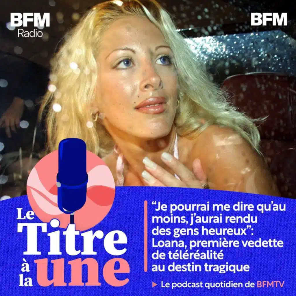 "Je pourrai me dire qu’au moins, j’aurai rendu des gens heureux”: Loana, première vedette de téléréalité au destin tragique