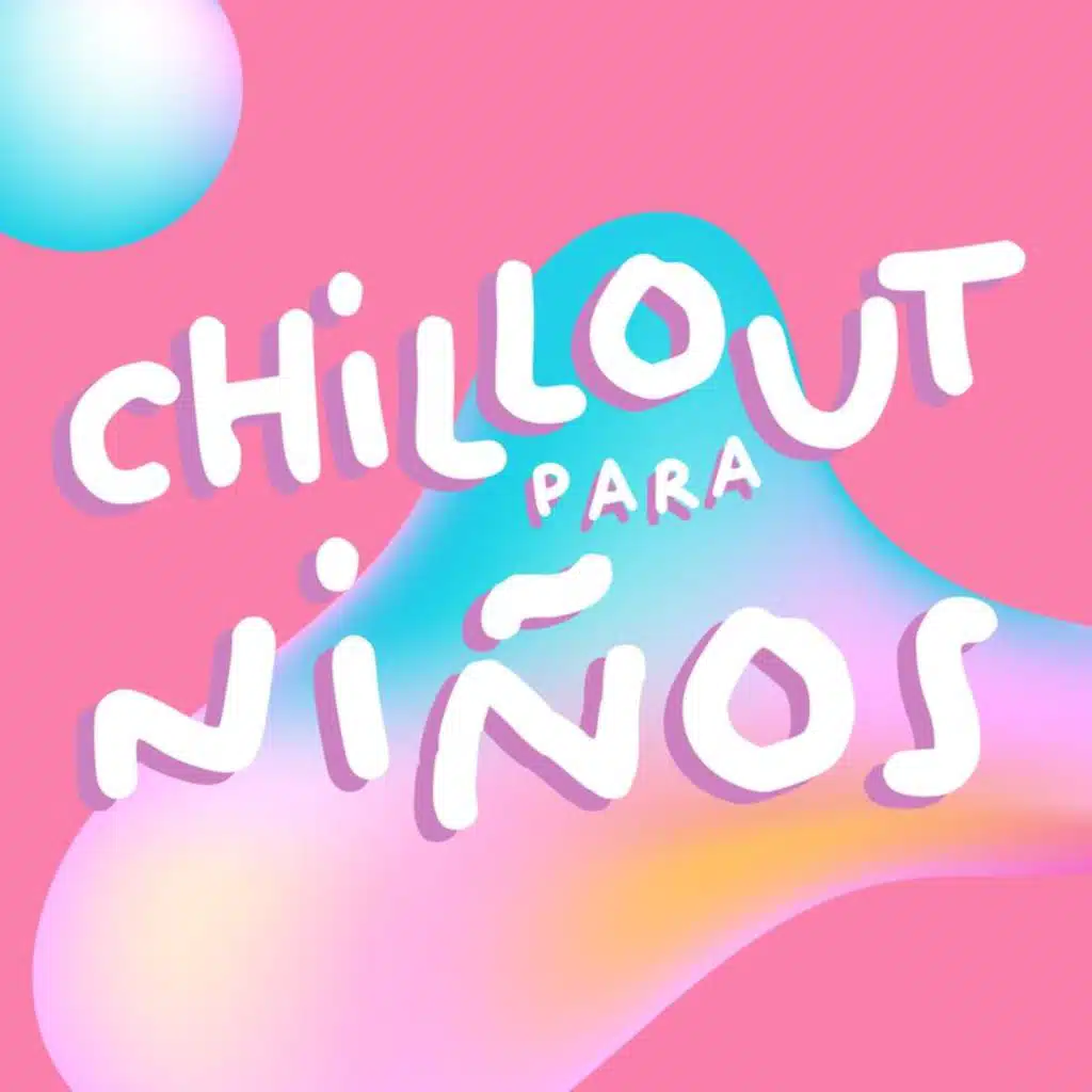 Chillout Para Niños
