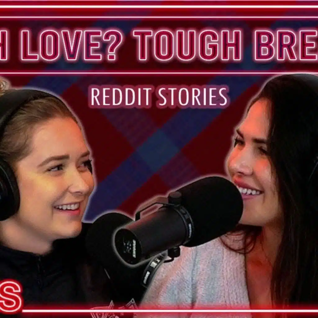 109: Tough Love? Tough Break? Oof Either Way..